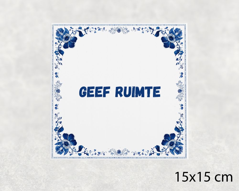 Spreuk Tegel 15X15 Cm Geef Ruimte Spreuk tegel 15x15cm Geef ruimte