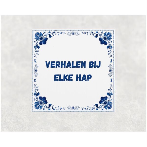 Spreuk tegel 15x15cm Verhalen bij elke hap