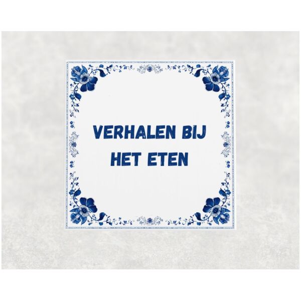 Spreuk tegel 15x15cm Verhalen bij het eten