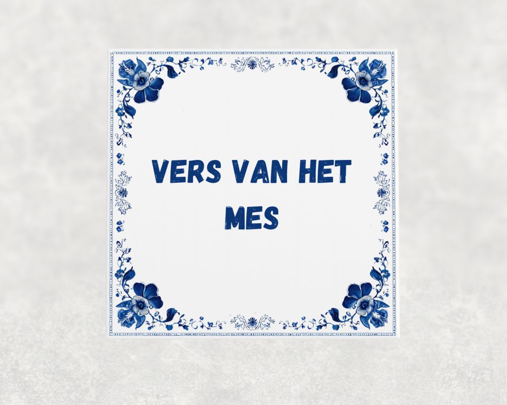 Spreuk Tegel 15X15 Cm Vers Van Het Mes Spreuk tegel 15x15cm Vers van het mes