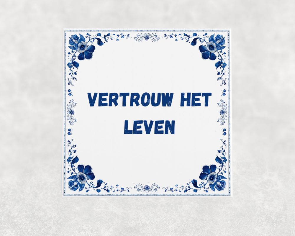 Spreuk Tegel 15X15 Cm Vertrouw Het Leven Spreuk tegel 15x15cm Vertrouw het leven
