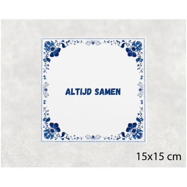 Spreuk Tegel 15X15 Cm Altijd Samen Spreuk tegel 15x15cm Altijd samen