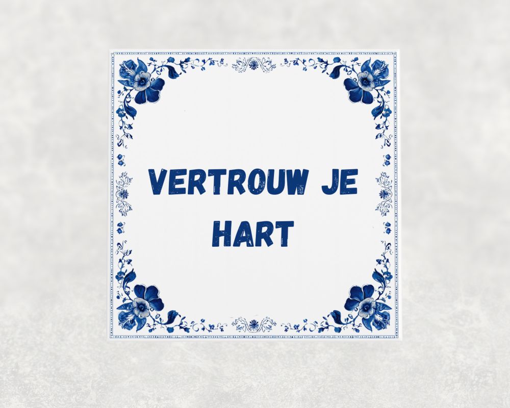 Spreuk Tegel 15X15 Cm Vertrouw Je Hart Spreuk tegel 15x15cm Vertrouw je hart