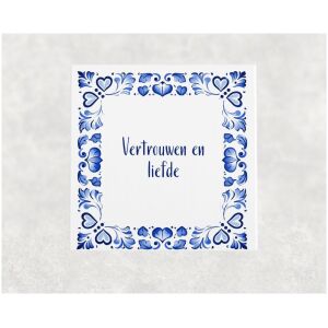 Spreuk tegel 15x15cm Vertrouwen en liefde