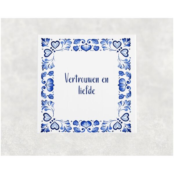 Spreuk tegel 15x15cm Vertrouwen en liefde
