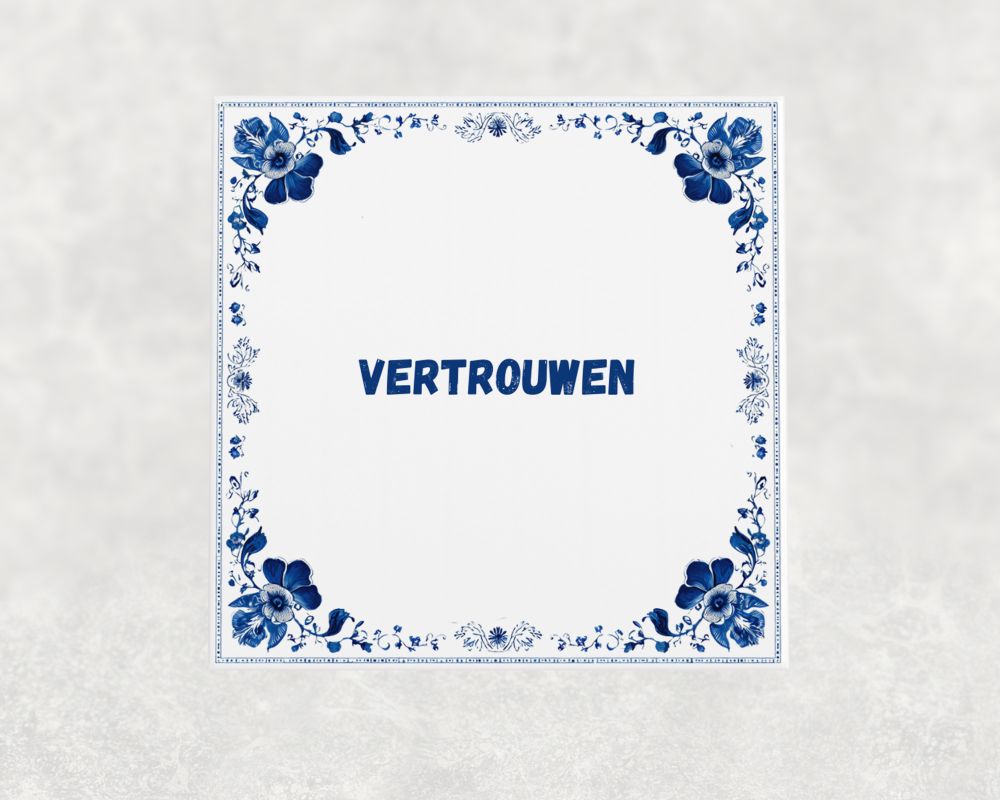 Spreuk Tegel 15X15 Cm Vertrouwen Spreuk tegel 15x15cm Vertrouwen