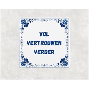 Spreuk tegel 15x15cm Vol vertrouwen verder