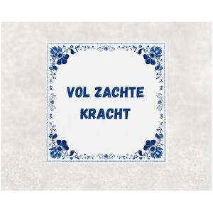 Spreuk tegel 15x15cm Vol zachte kracht