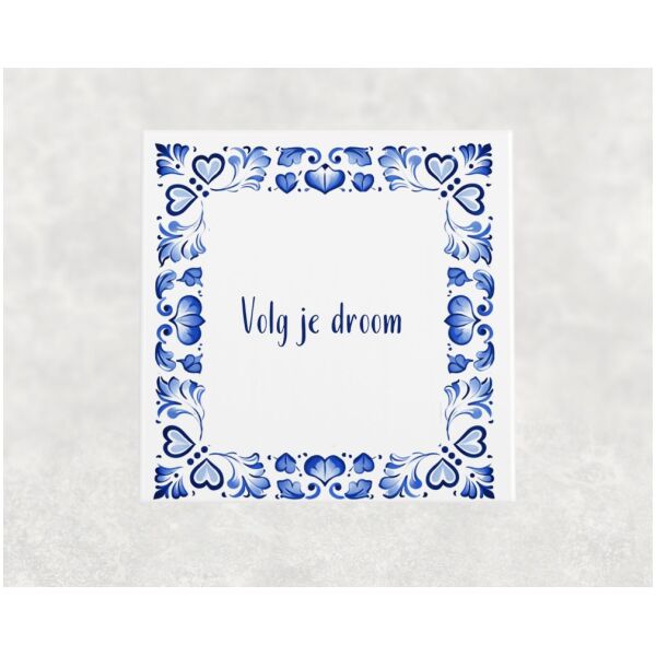 Spreuk tegel 15x15cm Volg je droom