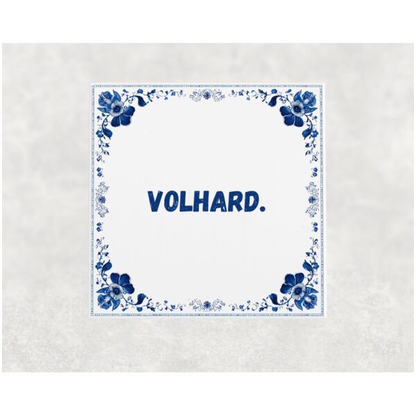 Spreuk Tegel 15X15 Cm Volhard Spreuk tegel 15x15cm Volhard