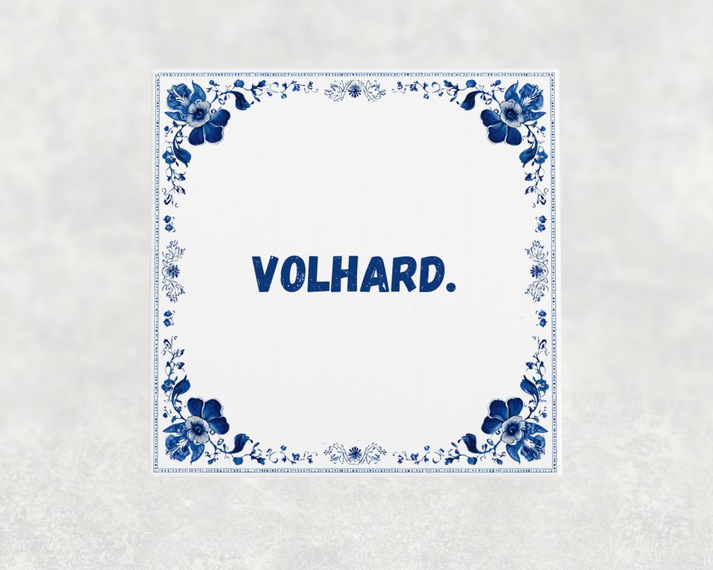 Spreuk Tegel 15X15 Cm Volhard Spreuk tegel 15x15cm Volhard