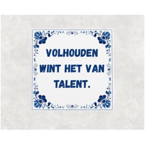 Spreuk tegel 15x15cm Volhouden wint het van talent
