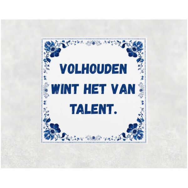 Spreuk Tegel 15X15 Cm Volhouden Wint Het Van Talent Spreuk tegel 15x15cm Volhouden wint het van talent