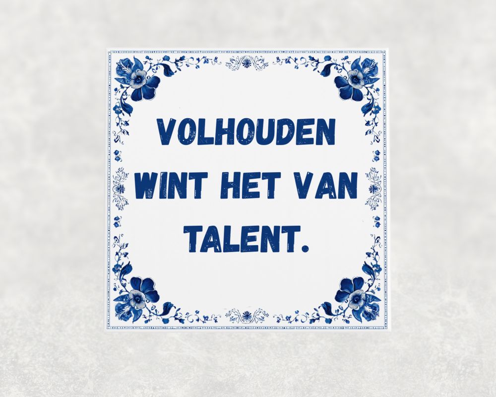 Spreuk Tegel 15X15 Cm Volhouden Wint Het Van Talent Spreuk tegel 15x15cm Volhouden wint het van talent