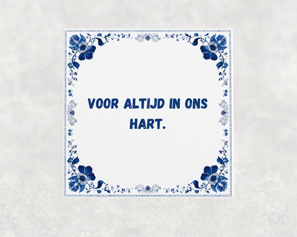 Spreuk Tegel 15X15 Cm Voor Altijd In Ons Hart Spreuk tegel 15x15cm Voor altijd in ons hart