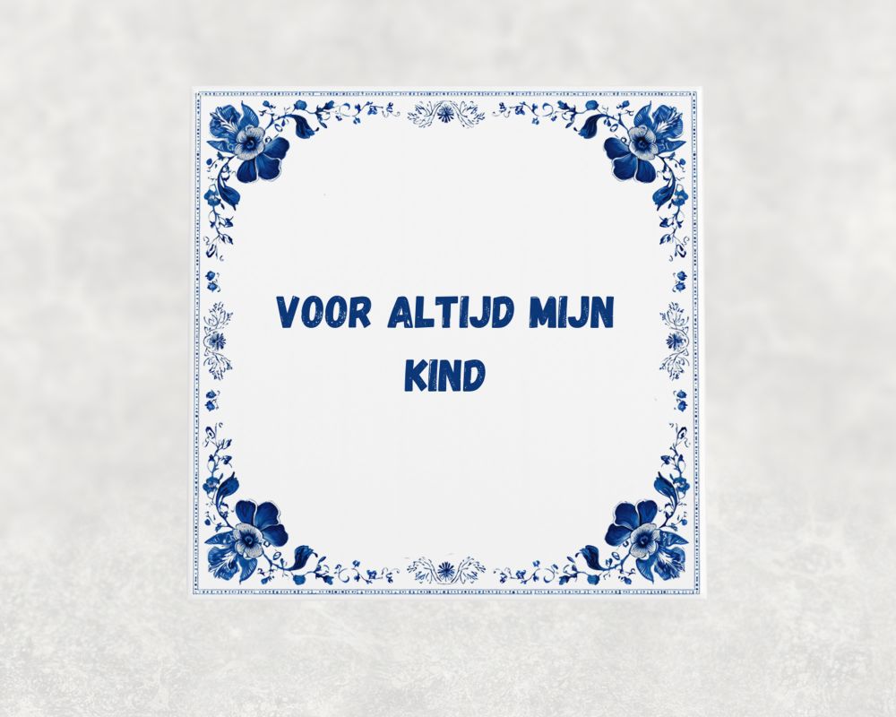 Spreuk Tegel 15X15 Cm Voor Altijd Mijn Kind Spreuk tegel 15x15cm Voor altijd mijn kind
