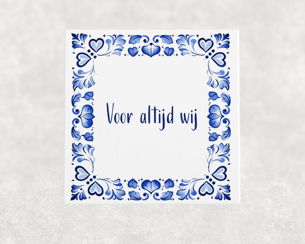 Spreuk Tegel 15X15 Cm Voor Altijd Wij Spreuk tegel 15x15cm Voor altijd wij