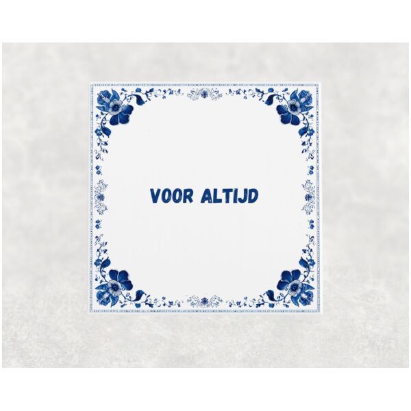 Spreuk Tegel 15X15 Cm Voor Altijd Spreuk tegel 15x15cm Voor altijd