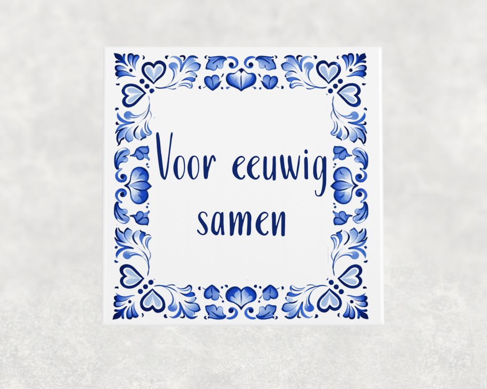 Spreuk Tegel 15X15 Cm Voor Eeuwig Samen Spreuk tegel 15x15cm Voor eeuwig samen