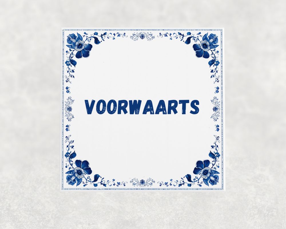 Spreuk Tegel 15X15 Cm Voorwaarts Spreuk tegel 15x15cm Voorwaarts