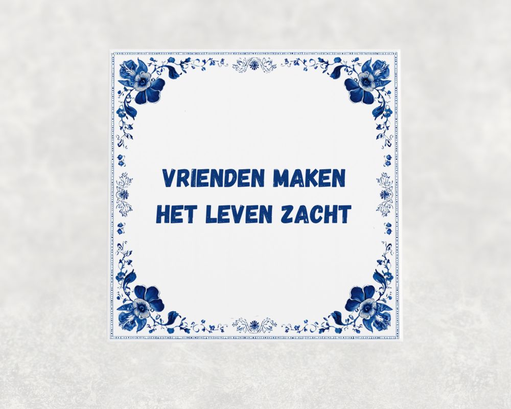 Spreuk Tegel 15X15 Cm Vrienden Maken Het Leven Zacht Spreuk tegel 15x15cm Vrienden maken het leven zacht