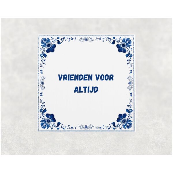 Spreuk tegel 15x15cm Vrienden voor altijd