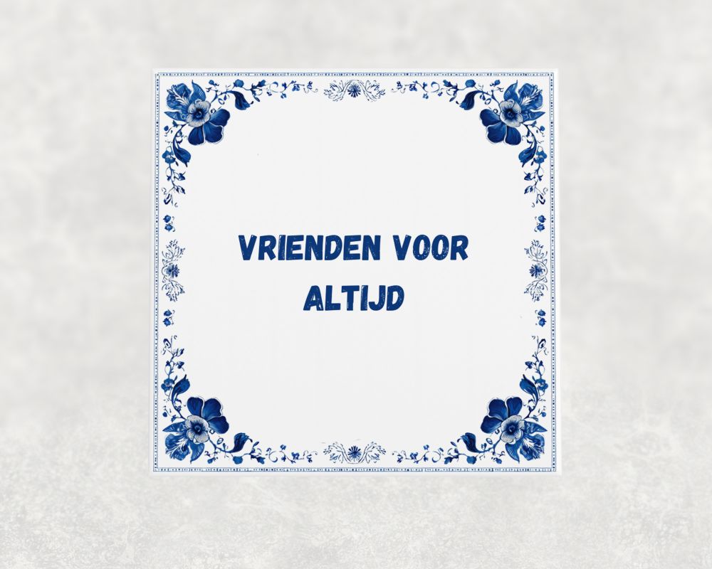 Spreuk Tegel 15X15 Cm Vrienden Voor Altijd Spreuk tegel 15x15cm Vrienden voor altijd
