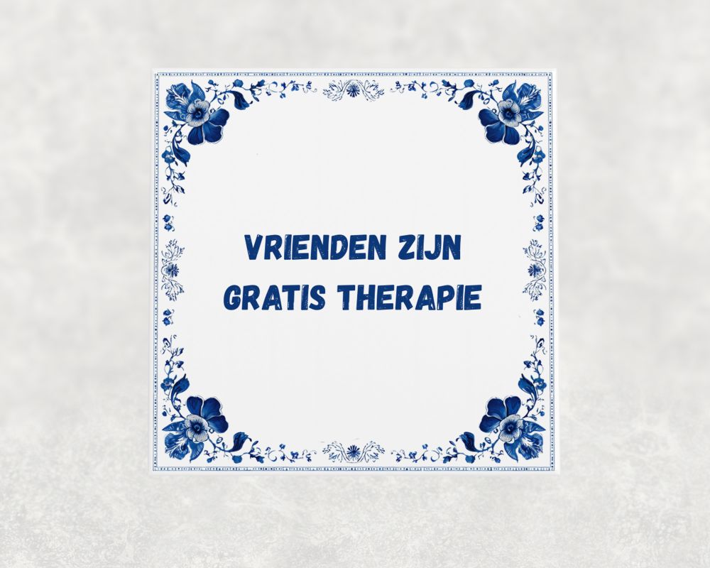 Spreuk Tegel 15X15 Cm Vrienden Zijn Gratis Therapie Spreuk tegel 15x15cm Vrienden zijn gratis therapie