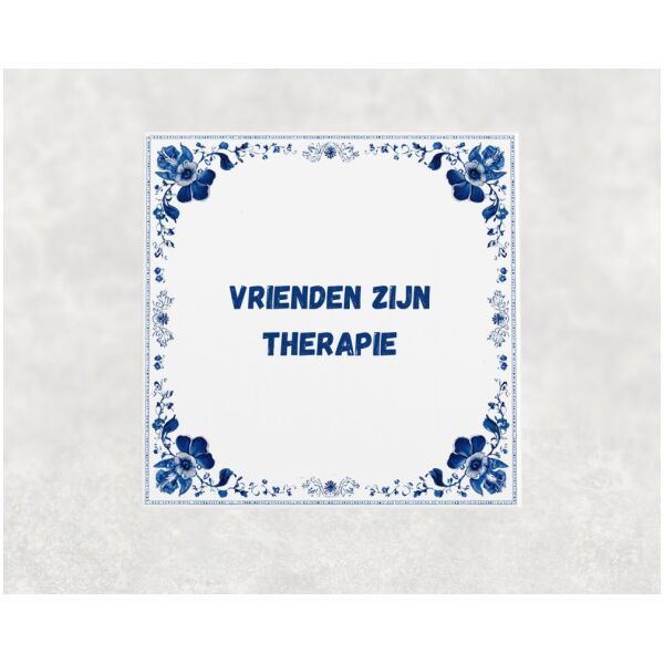 Spreuk Tegel 15X15 Cm Vrienden Zijn Therapie Spreuk tegel 15x15cm Vrienden zijn therapie