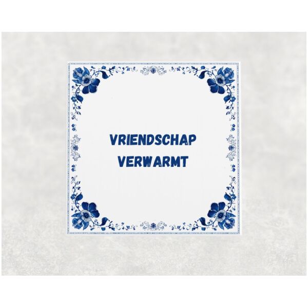 Spreuk Tegel 15X15 Cm Vriendschap Verwarmt Spreuk tegel 15x15cm Vriendschap verwarmt