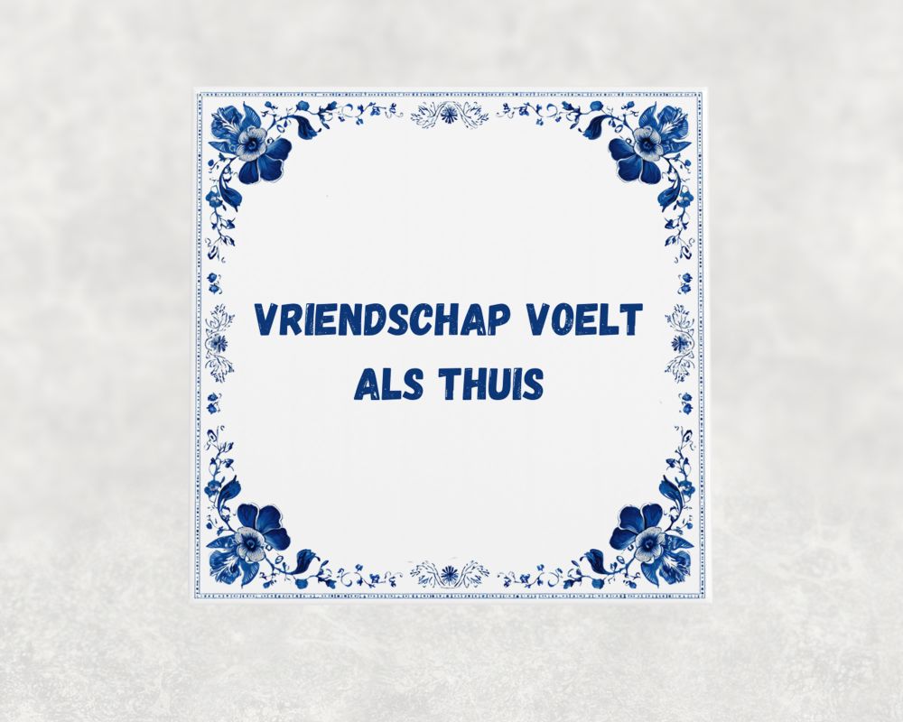 Spreuk Tegel 15X15 Cm Vriendschap Voelt Als Thuis Spreuk tegel 15x15cm Vriendschap voelt als thuis