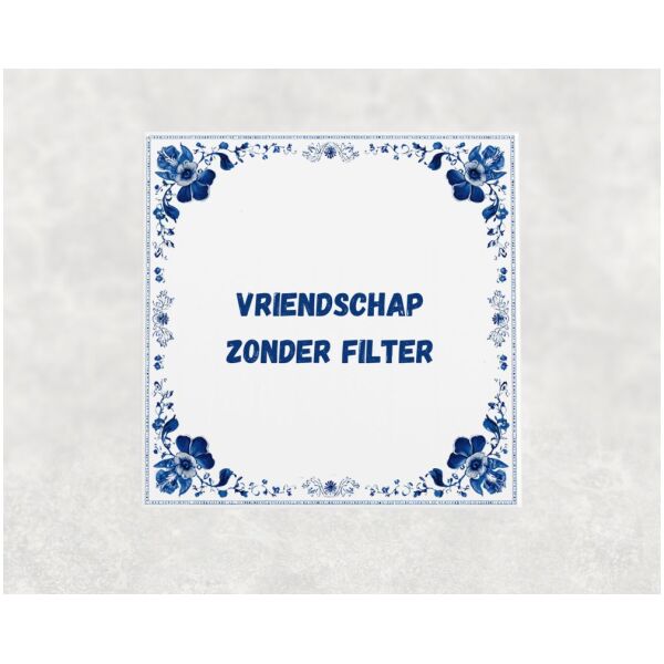 Spreuk Tegel 15X15 Cm Vriendschap Zonder Filter Spreuk tegel 15x15cm Vriendschap zonder filter