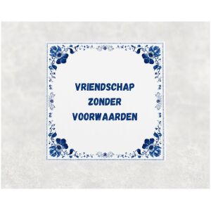 Spreuk tegel 15x15cm Vriendschap zonder voorwaarden