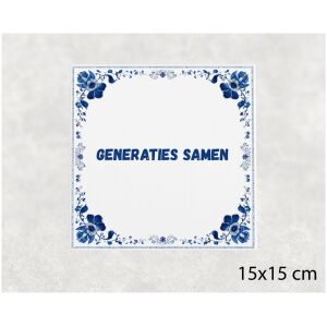 Spreuk tegel 15x15cm Generaties samen