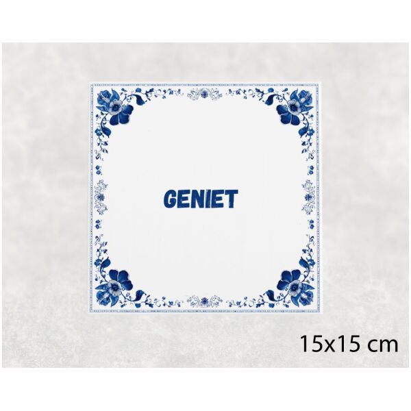Spreuk tegel 15x15cm Geniet