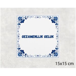 Spreuk tegel 15x15cm Gezamenlijk geluk ()