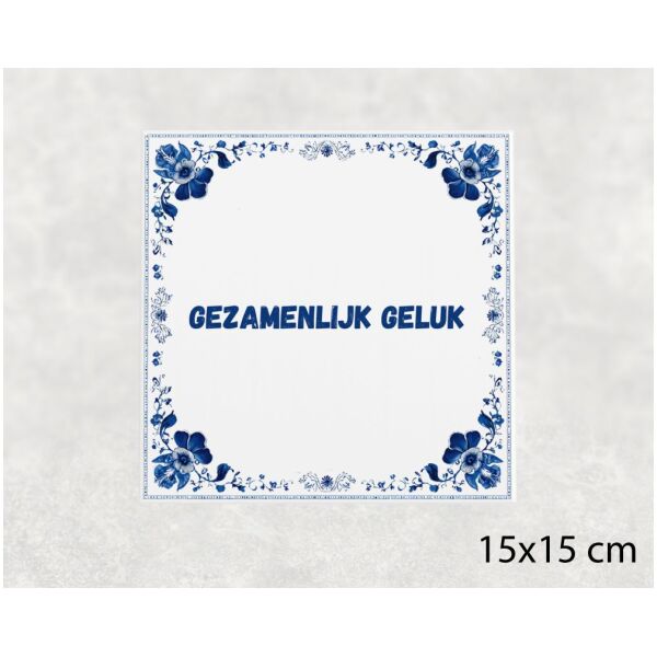 Spreuk tegel 15x15cm Gezamenlijk geluk ()