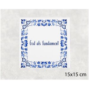 Spreuk tegel 15x15cm God als fundament