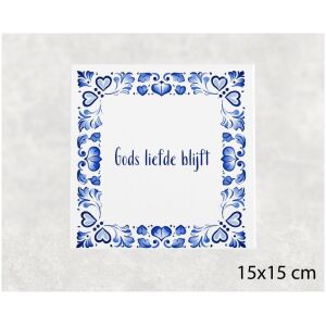 Spreuk tegel 15x15cm Gods liefde blijft