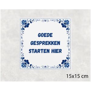 Spreuk tegel 15x15cm Goede gesprekken starten hier