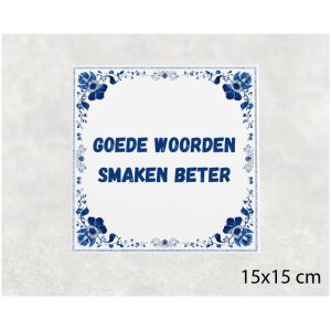 Spreuk tegel 15x15cm Goede woorden smaken beter