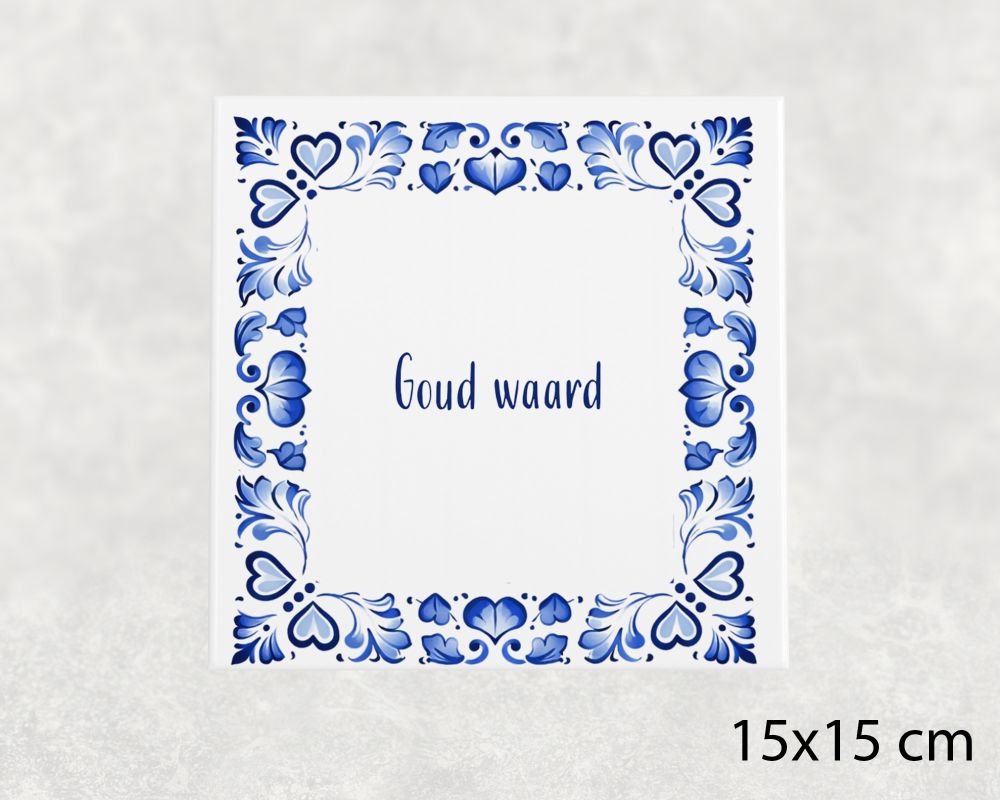 Spreuk Tegel 15X15 Cm Goud Waard Spreuk tegel 15x15cm Goud waard
