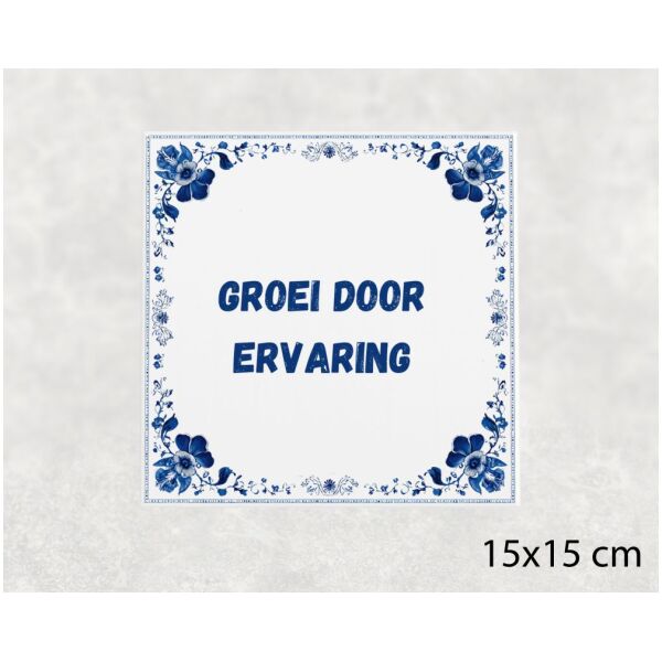 Spreuk Tegel 15X15 Cm Groei Door Ervaring Spreuk tegel 15x15cm Groei door ervaring