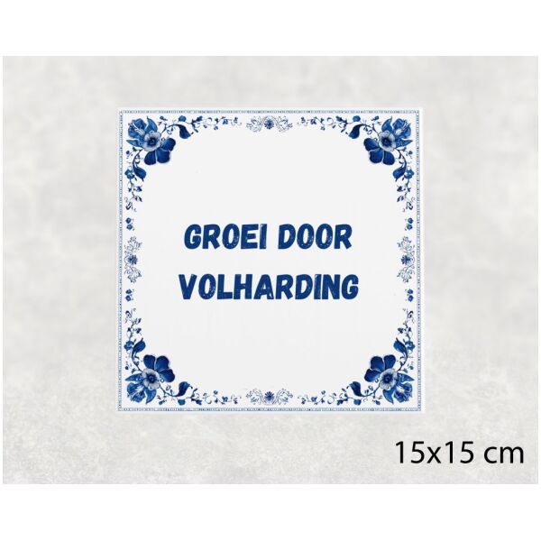 Spreuk tegel 15x15cm Groei door volharding