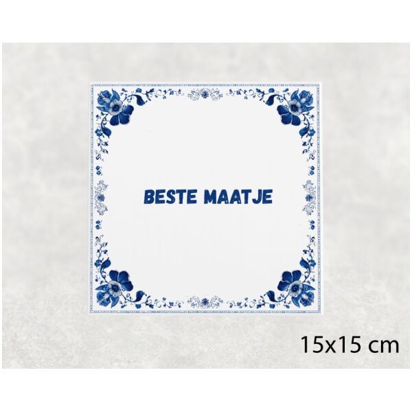 Spreuk Tegel 15X15 Cm Beste Maatje Spreuk tegel 15x15cm Beste maatje