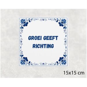 Spreuk tegel 15x15cm Groei geeft richting
