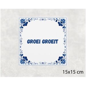 Spreuk tegel 15x15cm Groei groeit