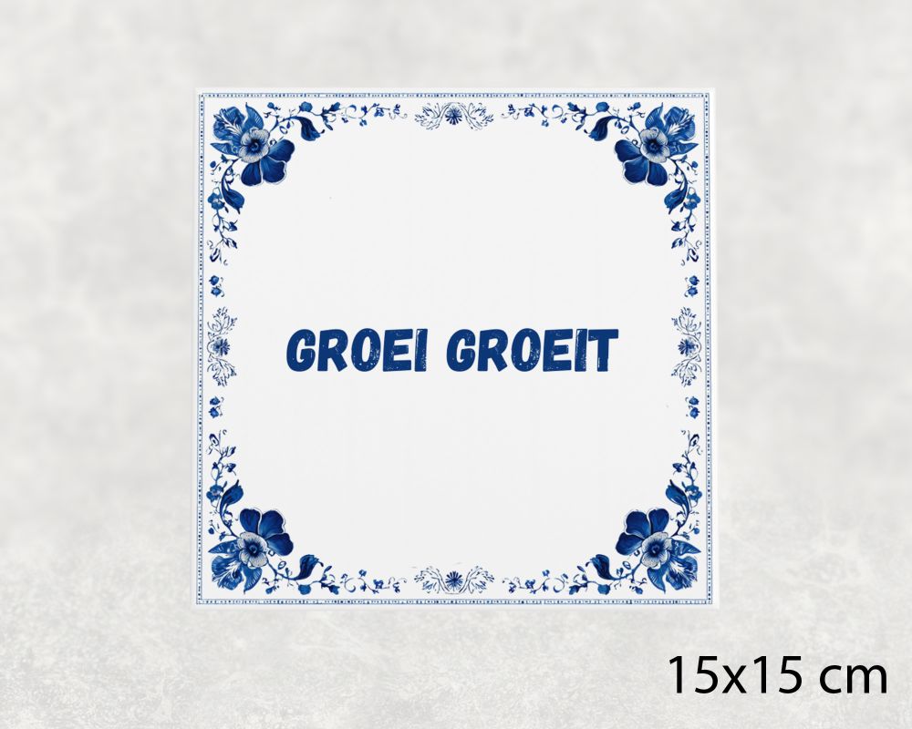 Spreuk Tegel 15X15 Cm Groei Groeit Spreuk tegel 15x15cm Groei groeit
