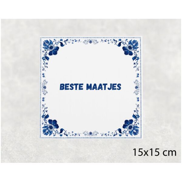 Spreuk tegel 15x15cm Beste maatjes
