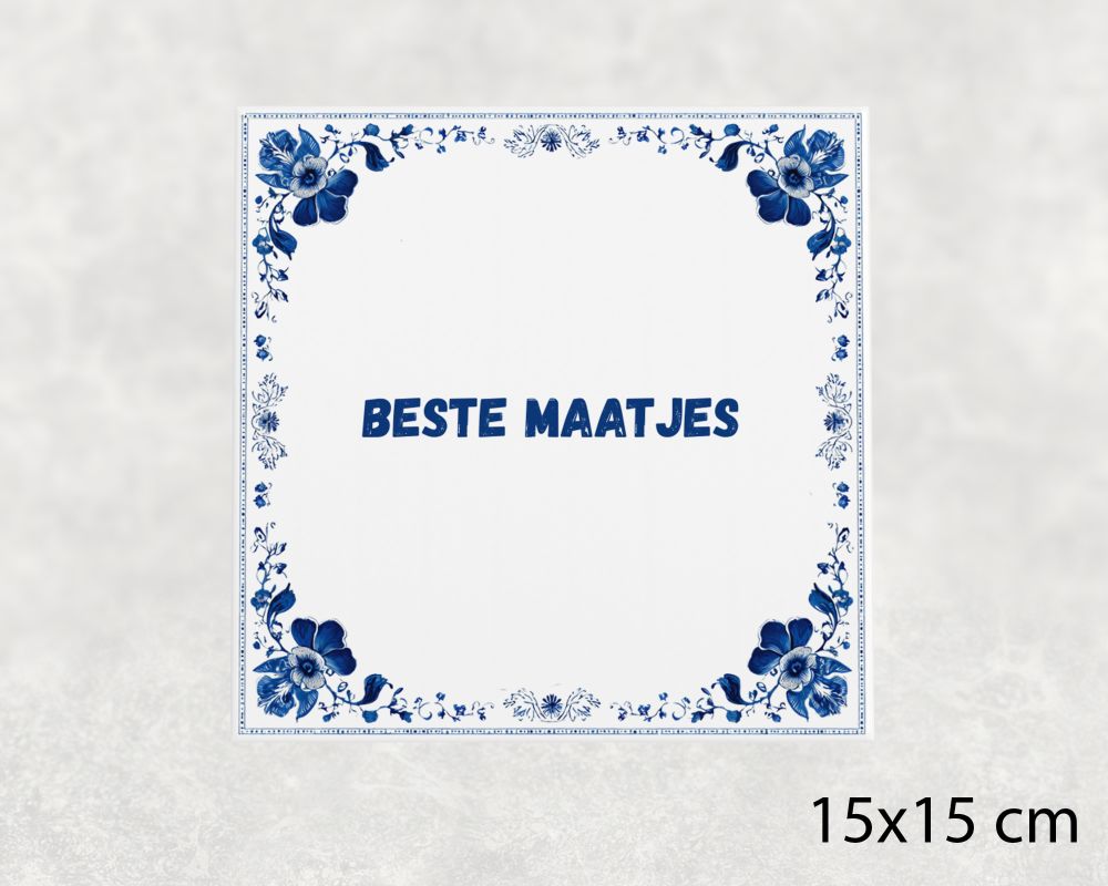 Spreuk Tegel 15X15 Cm Beste Maatjes Spreuk tegel 15x15cm Beste maatjes